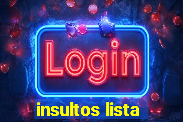 insultos lista